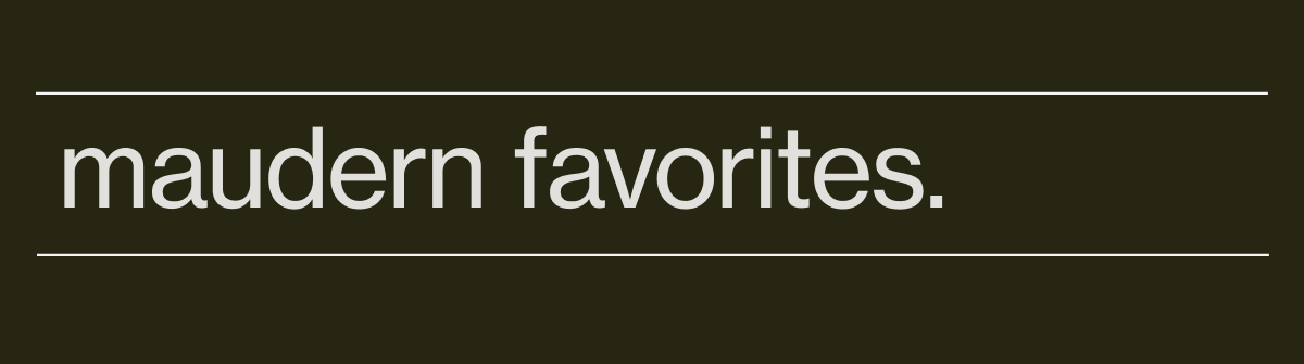 maude favorites. 