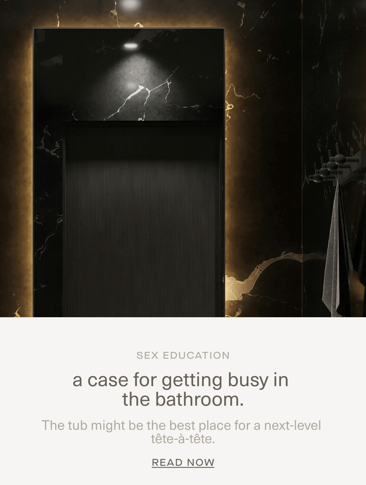 SEX EDUCATION | a case for getting busy in the bathroom. | The tub might be the best place for a next-level tête-à-tête. | Read Now SEX EDUCATION | a case for getting busy in the bathroom. | The tub might be the best place for a next-level tête-à-tête. | Read Now