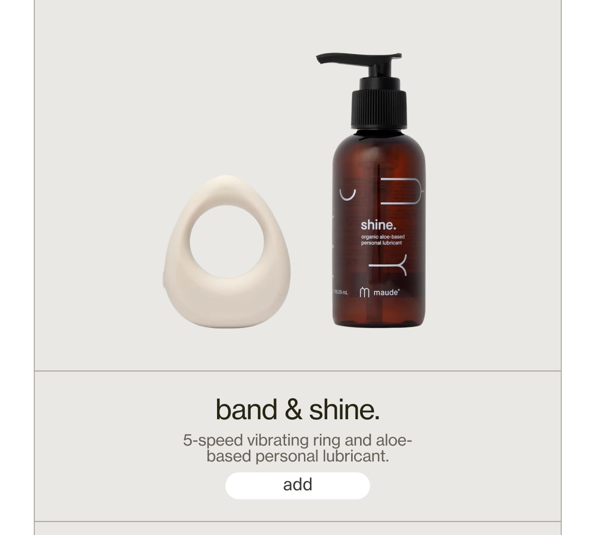 band & shine. | 5-speed vibrating ring and aloe-based personal lubricant. | [ add ]