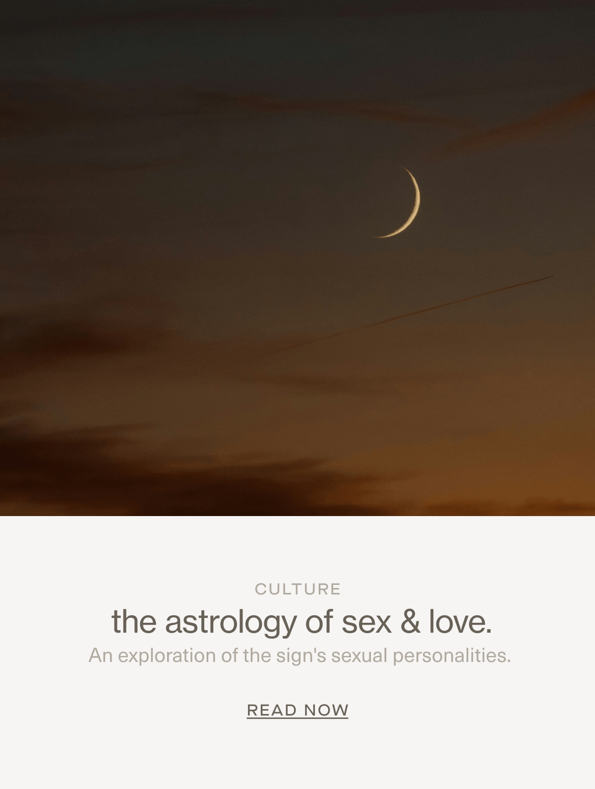 CULTURE | the astrology of sex & love. | An exploration of the sign's sexual personalities. | Read Now