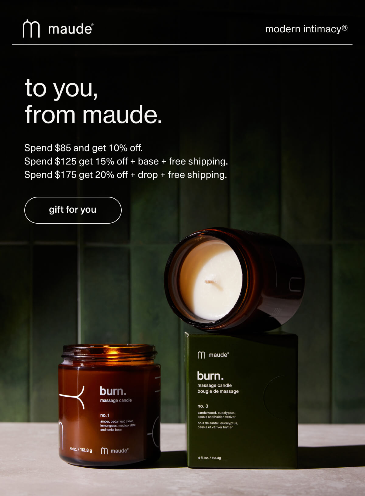 maude | modern intimacy | to you, from maude. | Spend $85 and get 10% off. | Spend $125 get 15% off + base + free shipping. | Spend $175 get 20% off + drop + free shipping. | [ gift for you ]