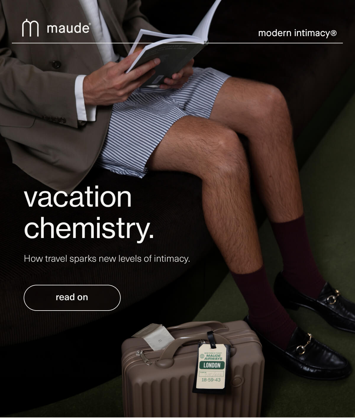 maude | modern intimacy | vacation chemistry. | How travel sparks new levels of intimacy. | [ read on ]