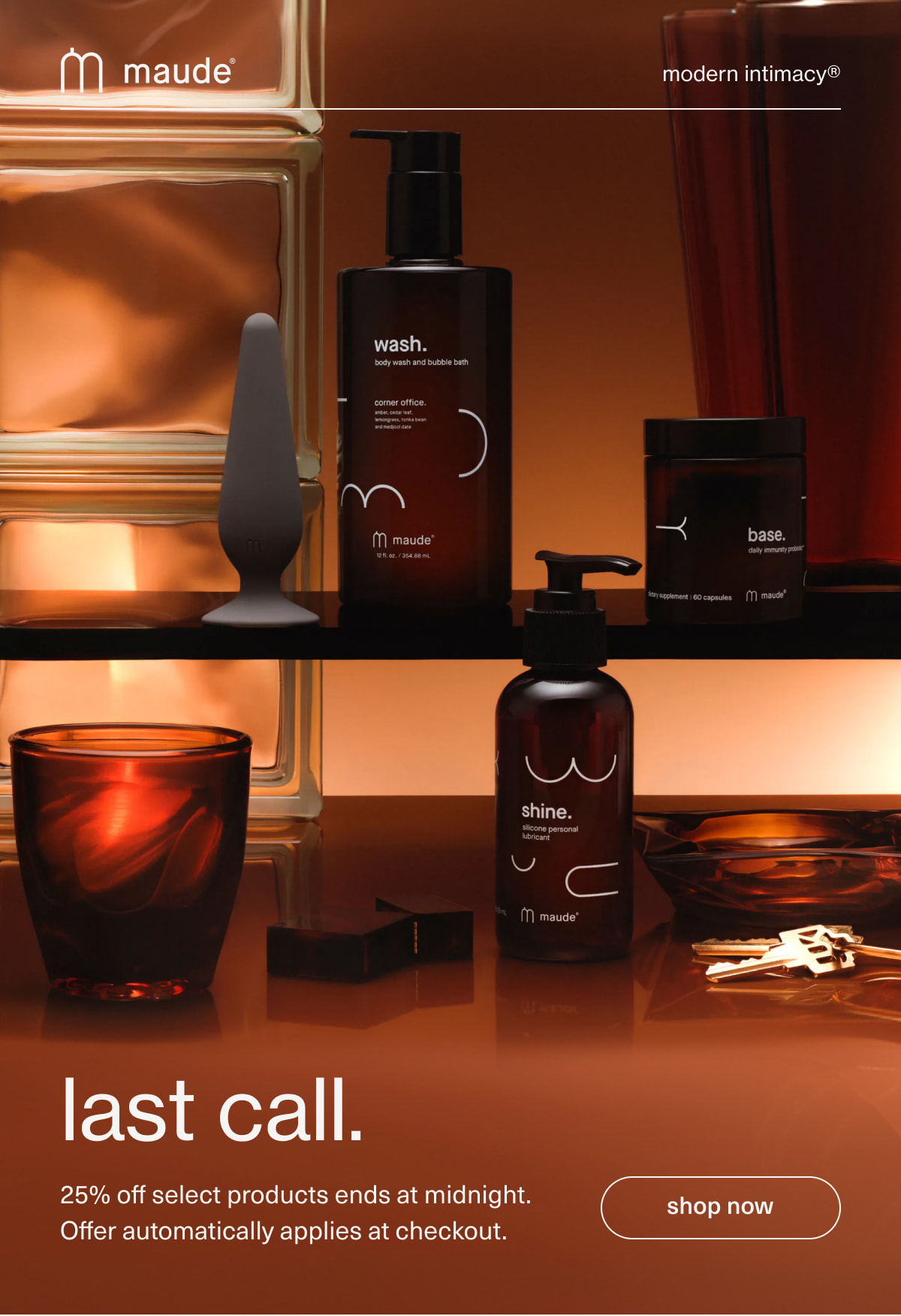 maude | modern intimacy | last call. | 25% off select products ends at midnight. Offer automatically applies at checkout. | [ shop now ]