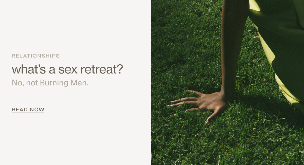 Relationships | what’s a sex retreat? | No, not Burning Man. | READ NOW
