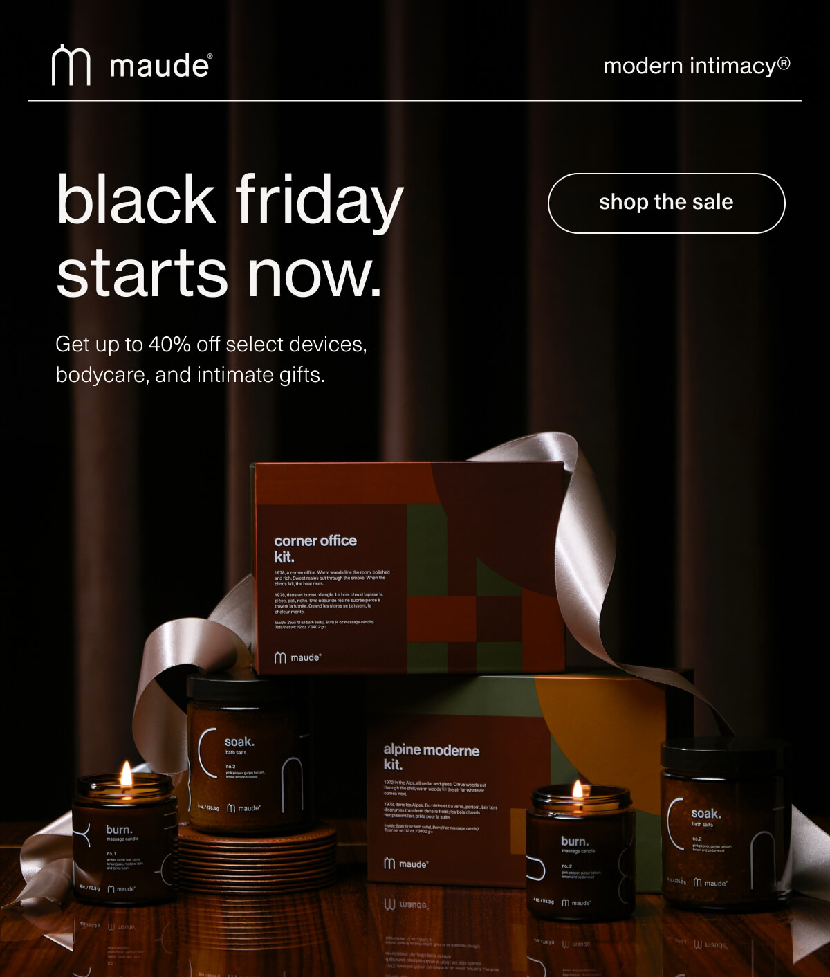 maude | modern intimacy | black friday starts now. | Get up to 40% off select devices, bodycare, and intimate gifts. | [ shop the sale ]
