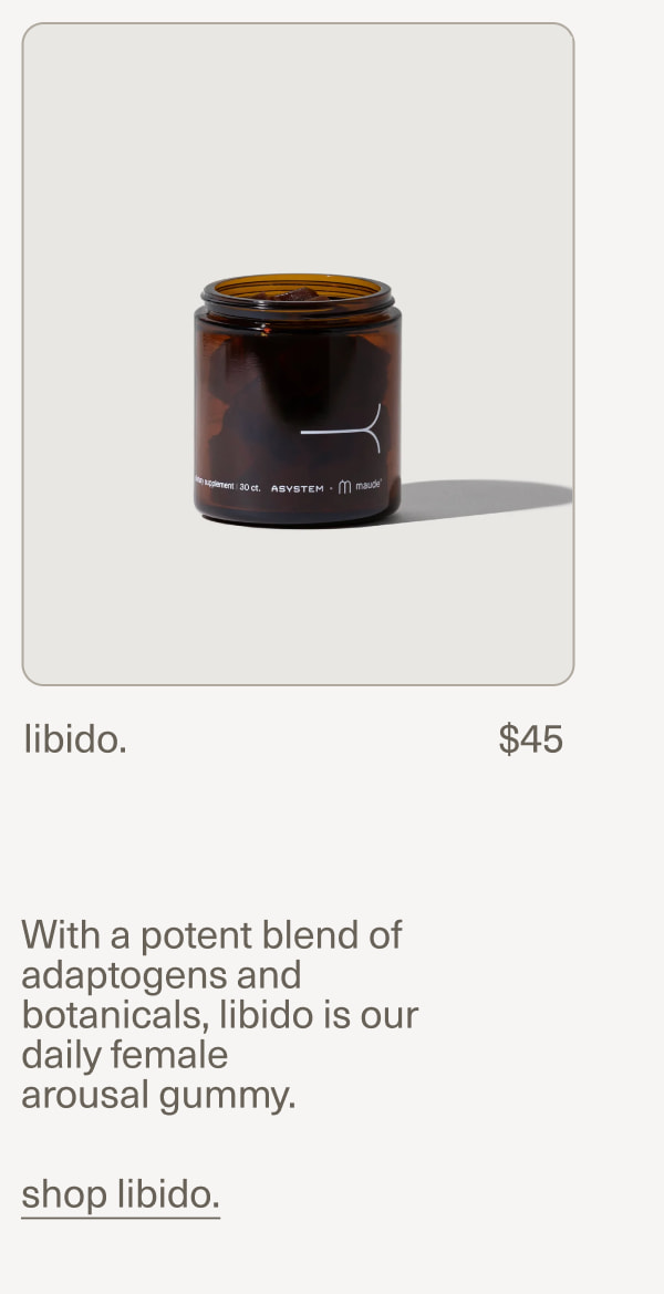 libido. | $45 | With a potent blend of adaptogens and botanicals,&nbsp;libido is our daily female  arousal gummy. | shop libido.