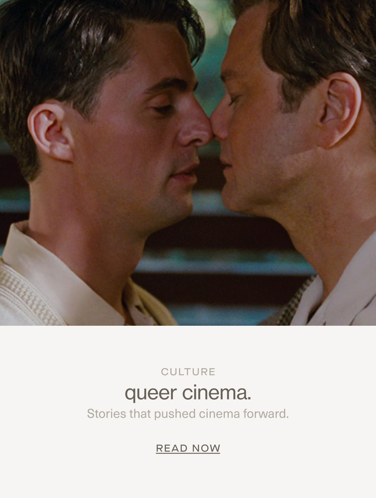 Culture | queer cinema. | Stories that pushed cinema forward. | READ NOW