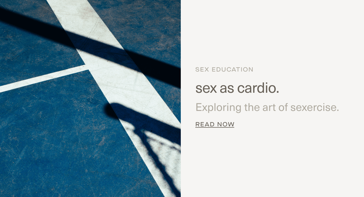 SEX EDUCATION | sex as cardio. | Exploring the art of sexercise. | Read Now