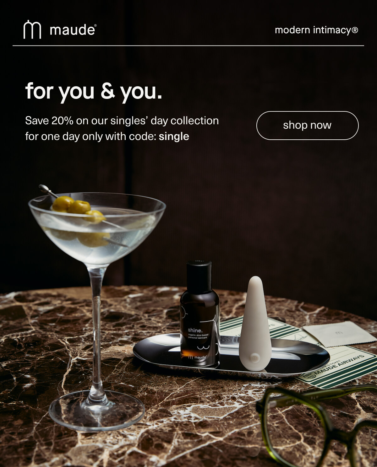 maude | modern intimacy | for you & you. | Save 20% on our singles’ day collection for one day only with code: single | [ shop now ]