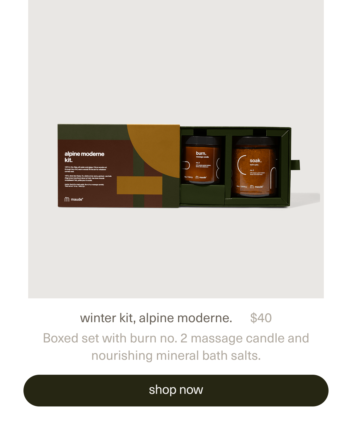 winter kit, alpine moderne. | $40 | Boxed set with burn no. 2 massage candle and nourishing mineral bath salts. | [ shop now ]