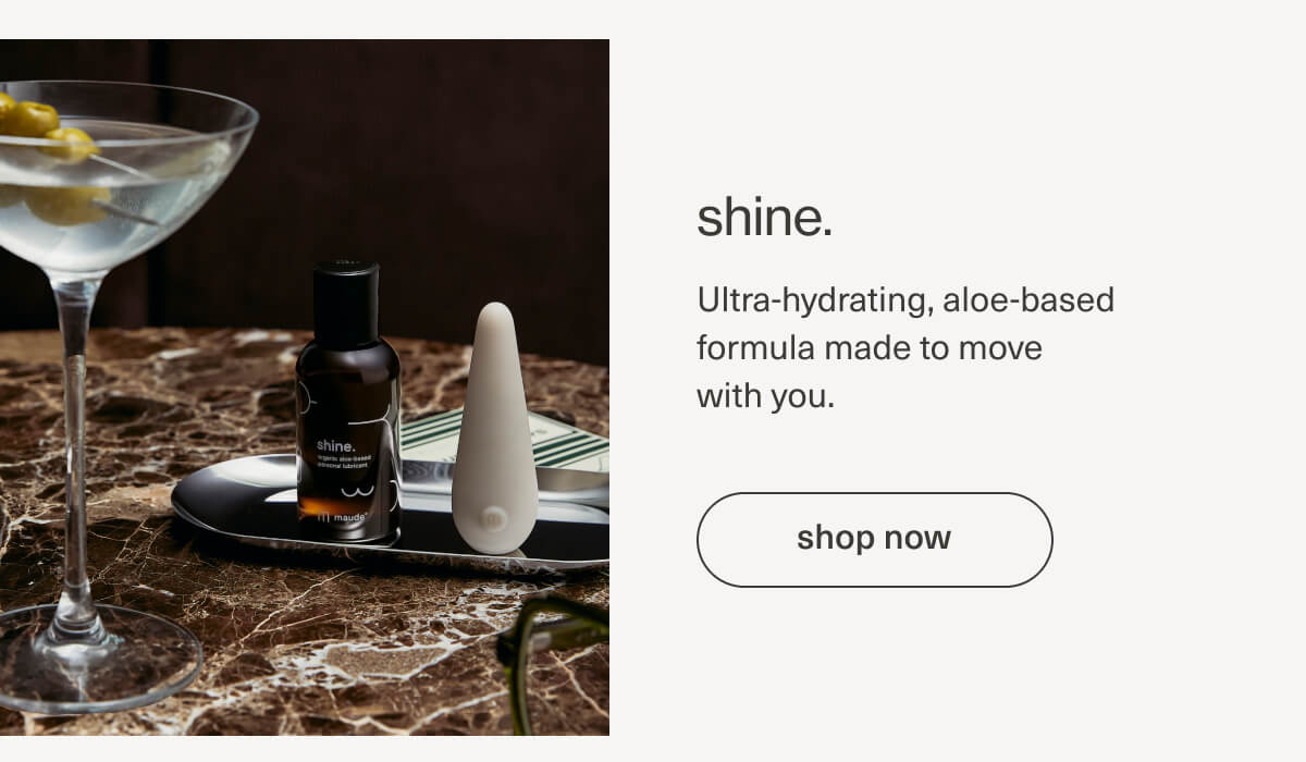 shine. | Ultra-hydrating, aloe-based formula made to move with you. | [ shop now ]