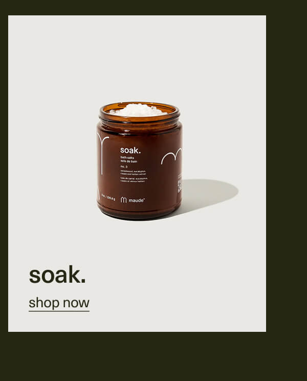 soak. | shop now