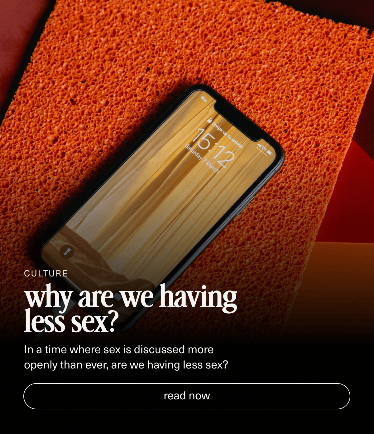 Culture | why are we having less sex? | In a time where sex is discussed more  openly than ever, are we having less sex? | [ read now ]