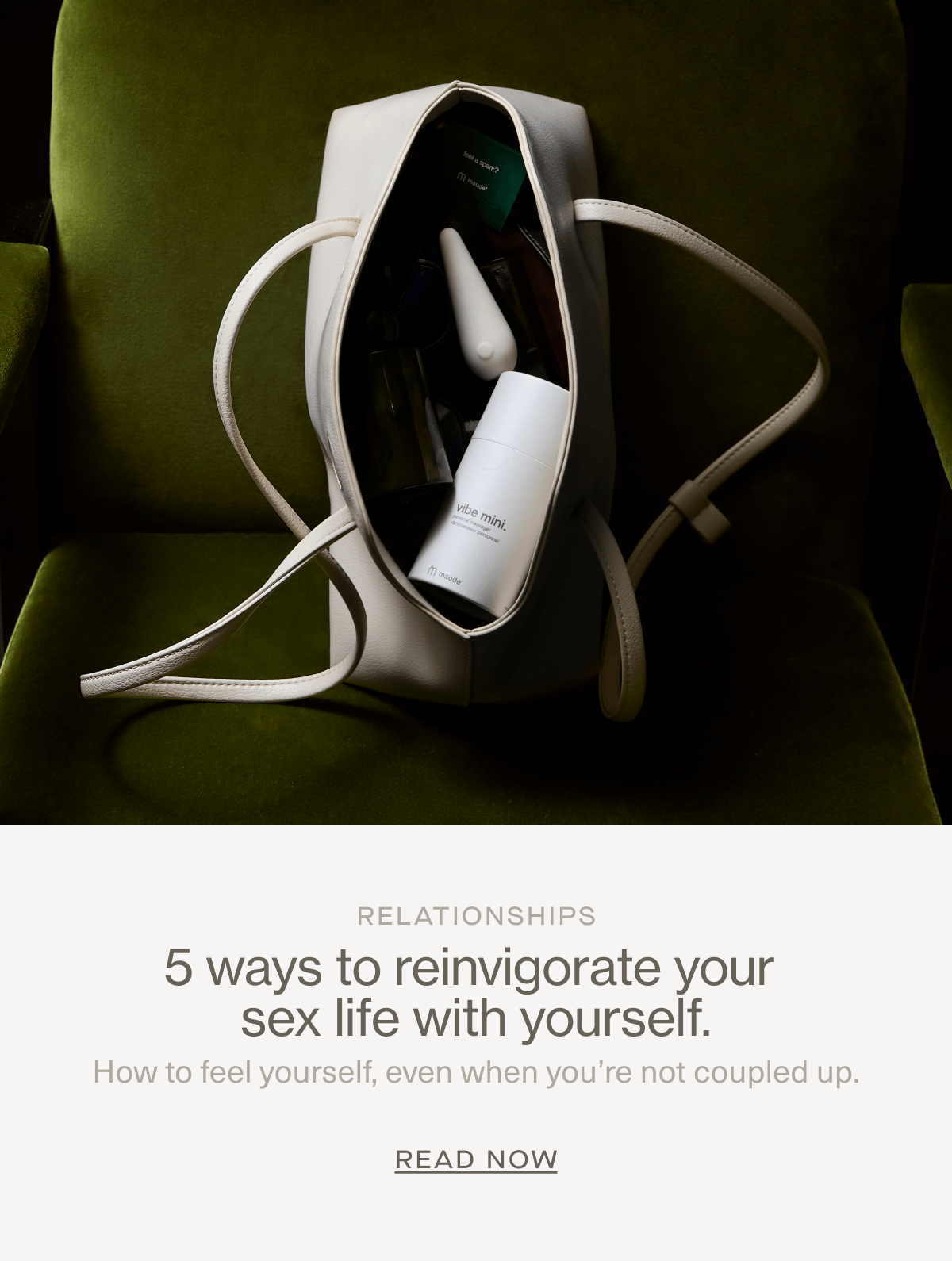RELATIONSHIPS | 5 ways to reinvigorate your sex life with yourself. | How to feel yourself, even when you’re not coupled up. | Read Now