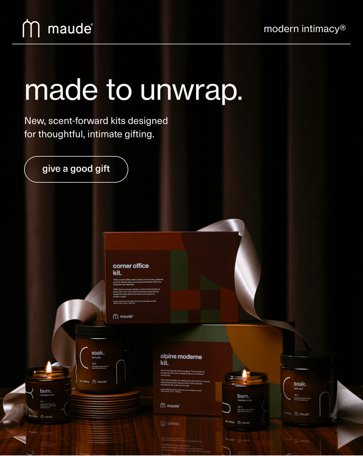 maude | modern intimacy | made to unwrap. | New, scent-forward kits designed for thoughtful, intimate gifting. | [ give a good gift ]