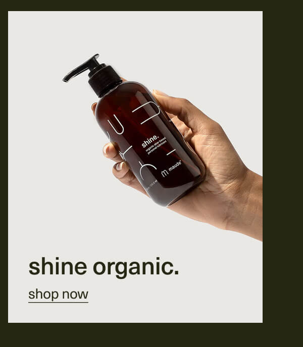 shine organic. | shop now