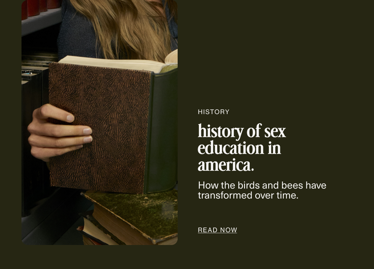 History | history of sex education in america. | How the birds and bees have transformed over time. | READ NOW