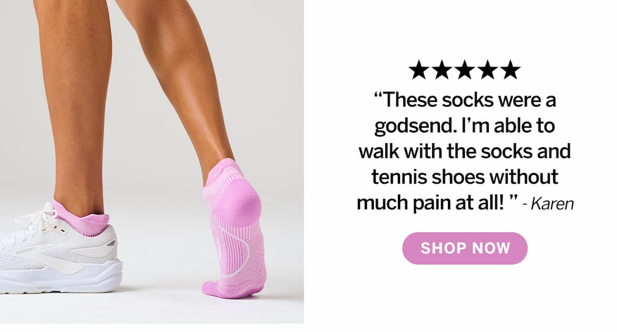 These socks were a godsend. I'm able to walk with the socks and the tennis shoes without much pain at all. 