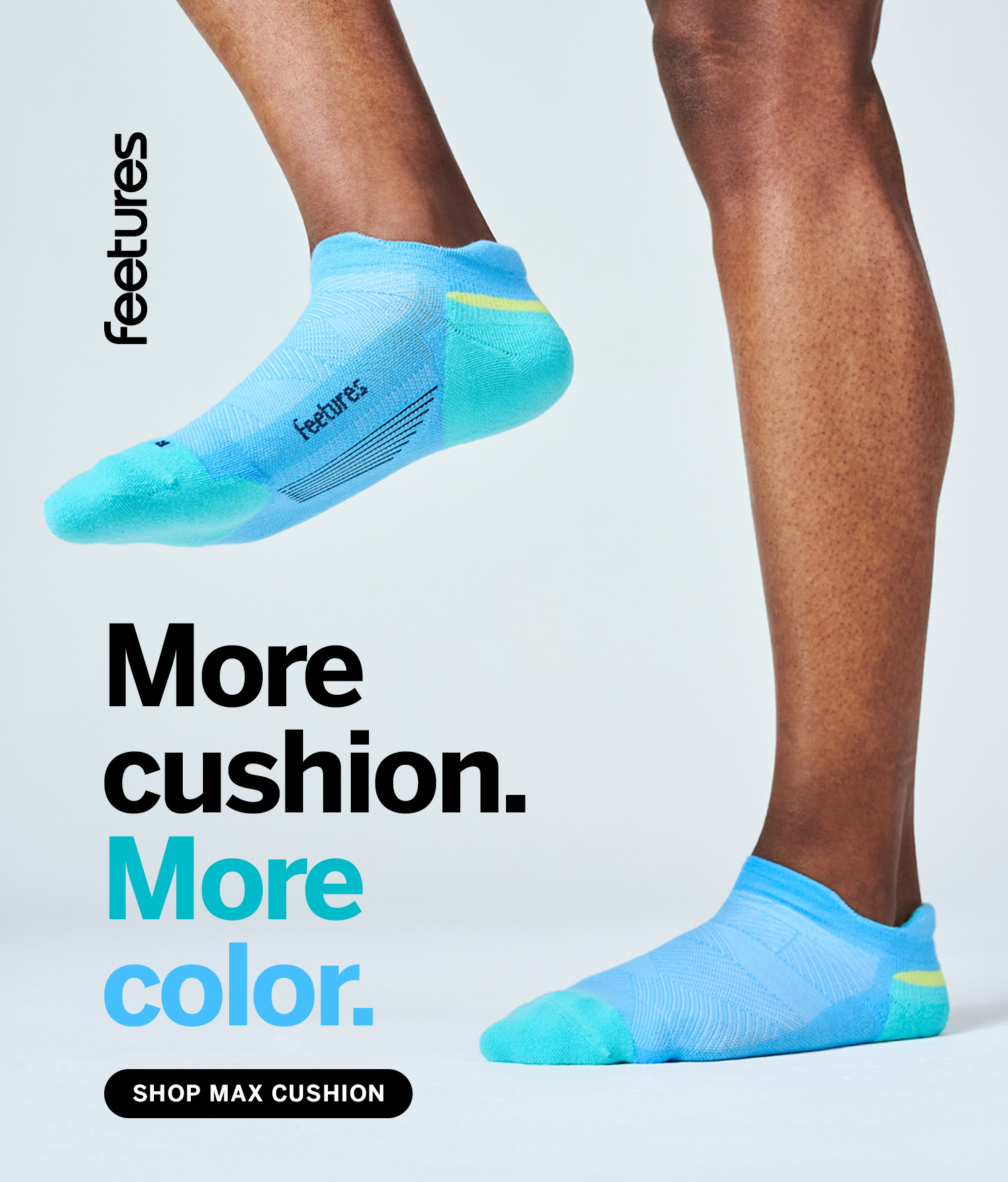 More cushion, more color. Shop Max Cushion 