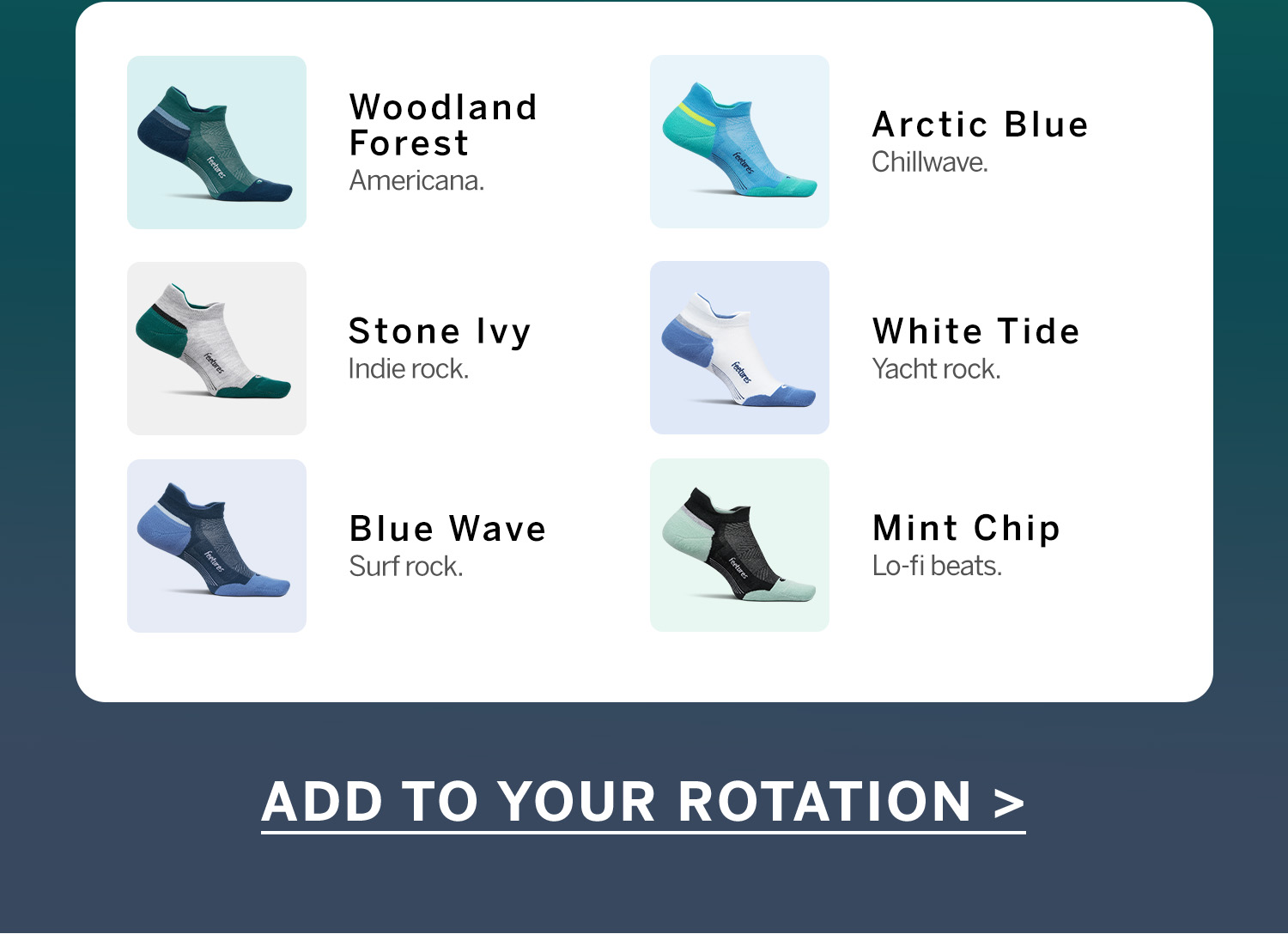Add these colors to your rotation. Woodland Forest. Arctic Blue. Stone Ivy. White Tide. Blue Wave. Mint Chip.