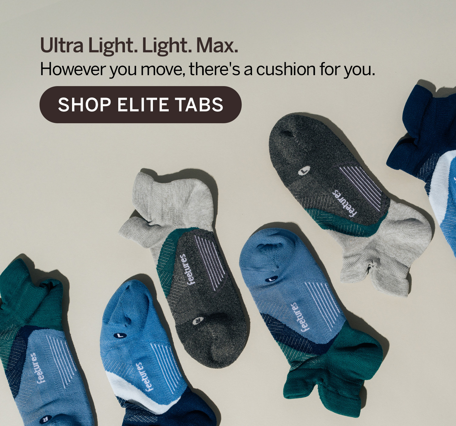 Ultra Light. Light. Max. However you move, there's a cushion for you. 