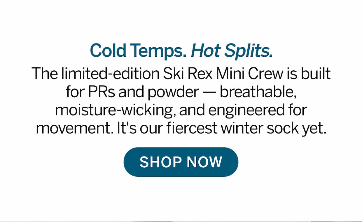 Cold Temps. Hot Splits. Shop Now