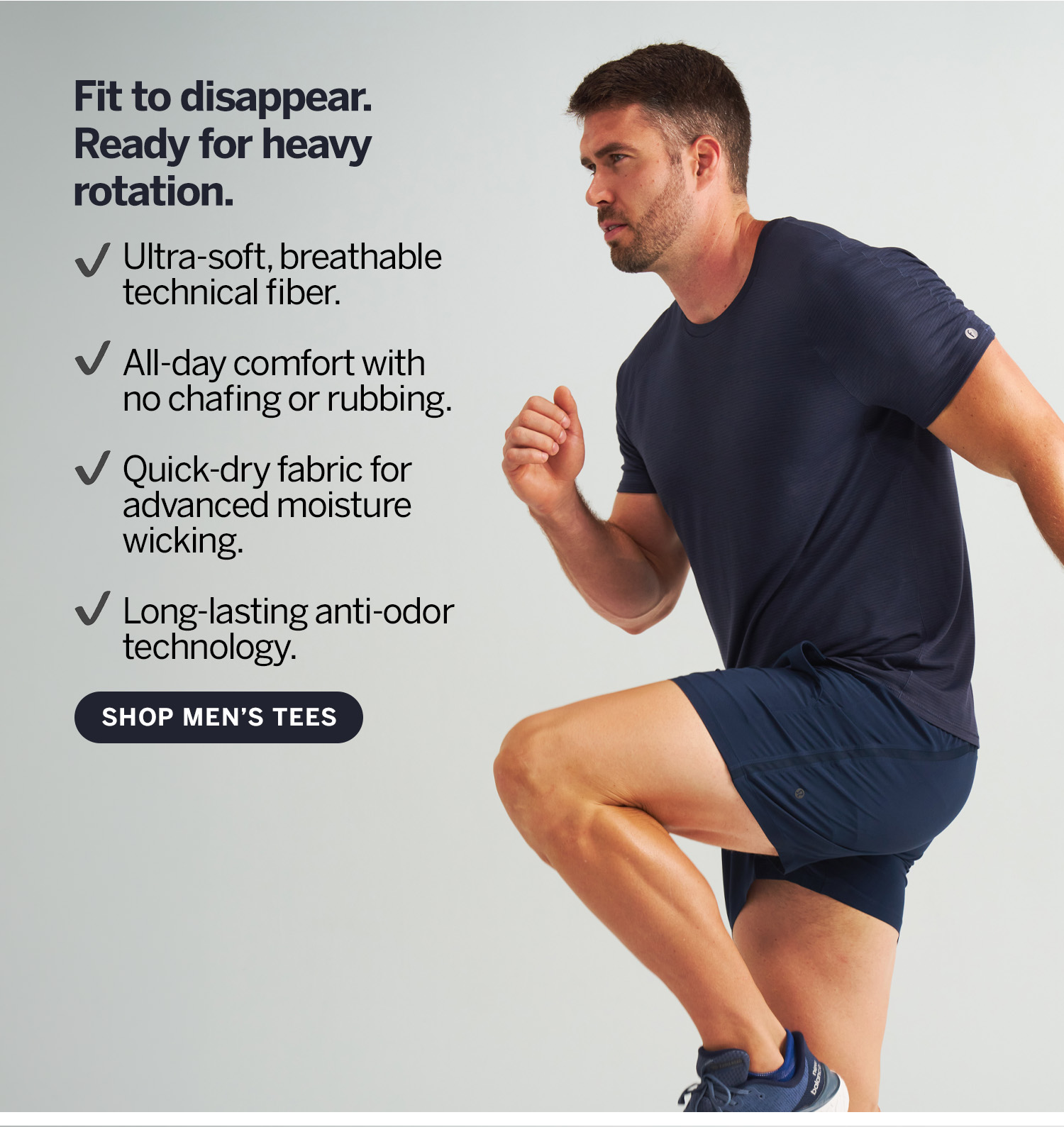 Fit to disappear. Ready for heavy rotation. Shop Men's Tees