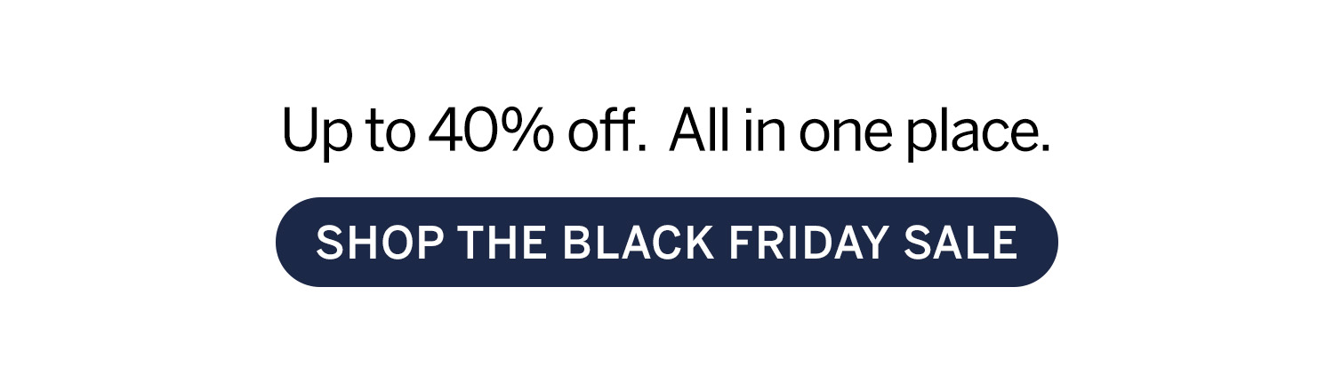 Up to 40% off. All in one place. Shop Now