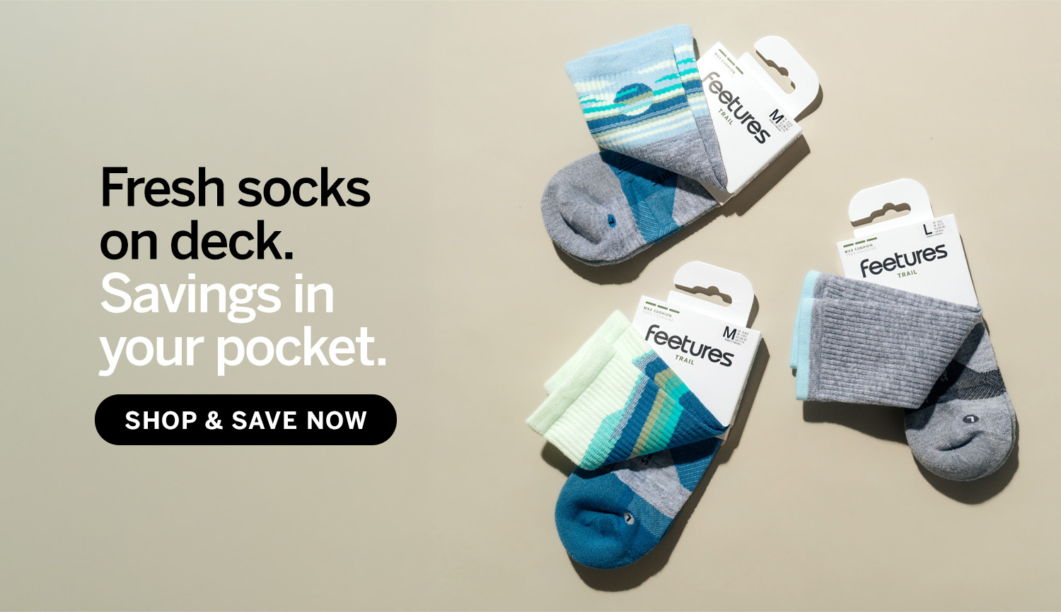 Fresh socks on deck. Savings in your pocket. Shop and Save now.