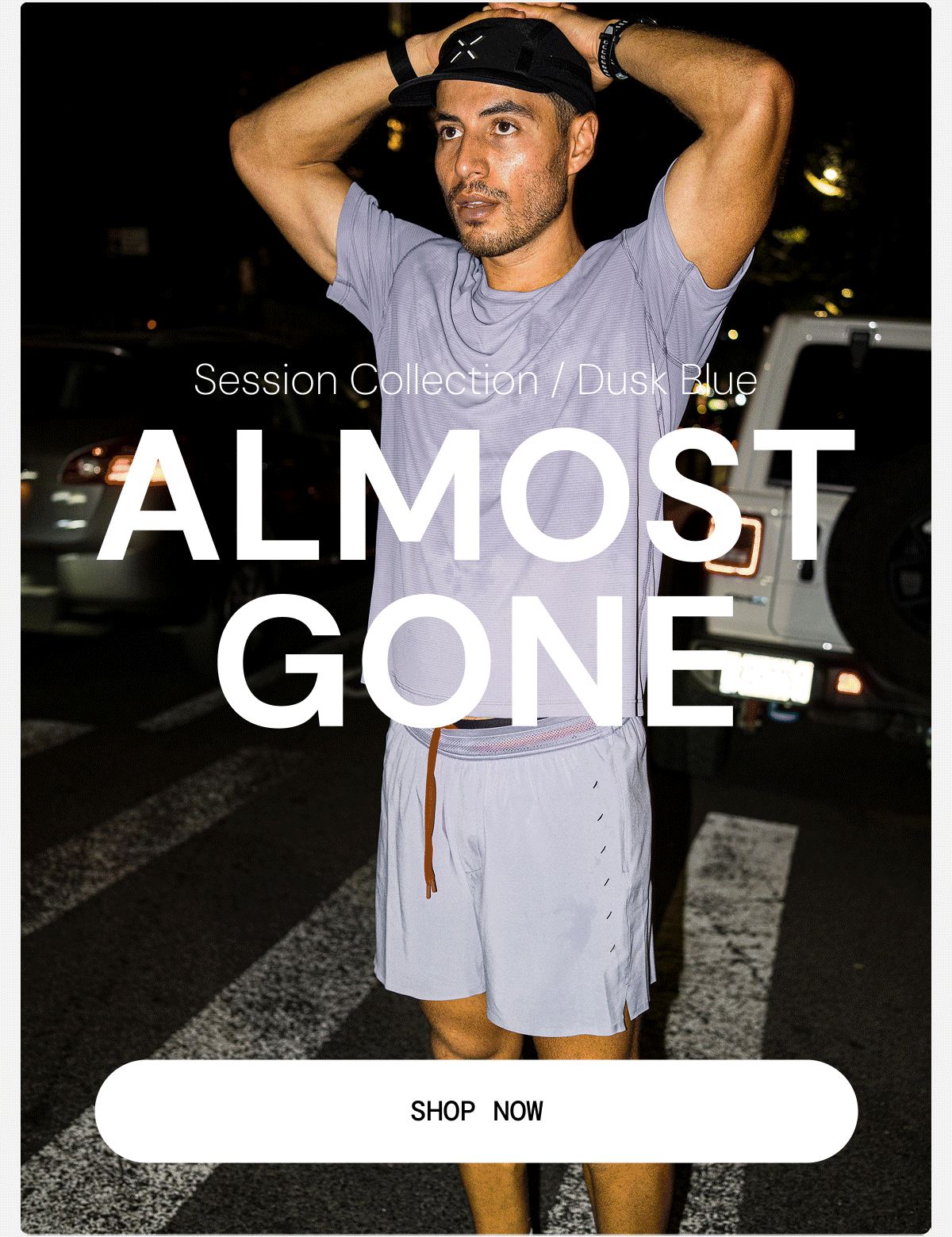 Session Collection / Dusk Blue: Almost Gone. Shop Now