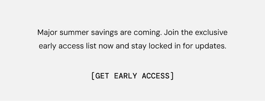 Get Early Access when you join our SMS Text List