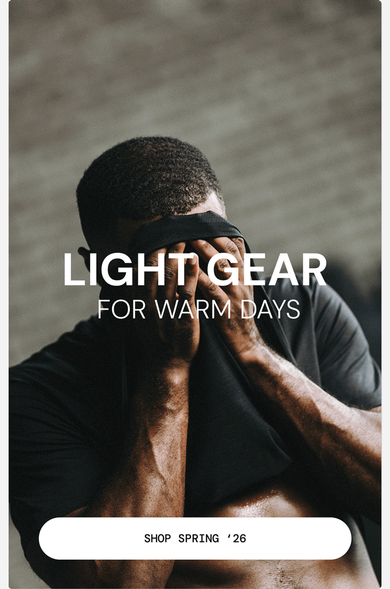 Light Gear for Warm Days: Shop our super lightweight fabrics with unmatched breathability for Spring workouts
