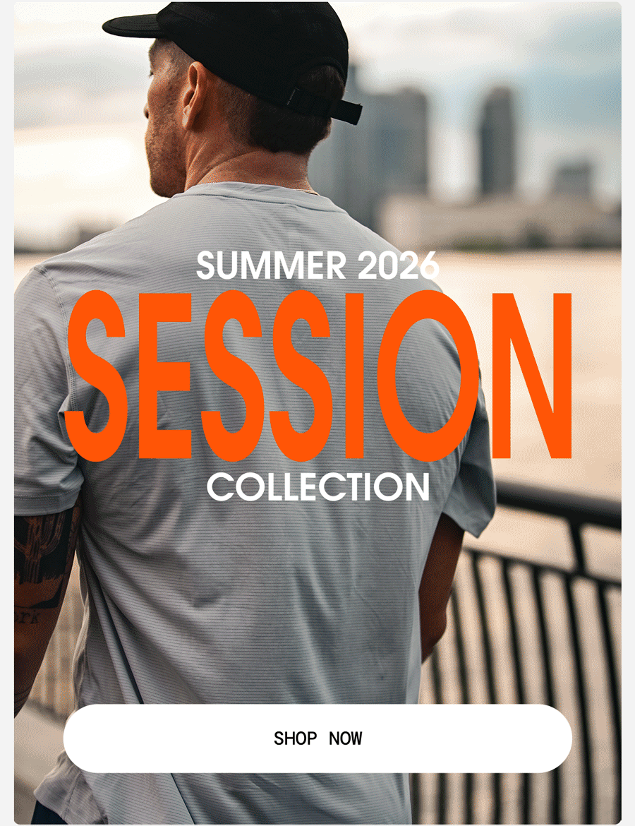 Summer 2026 Session Collection. Shop New Arrivals