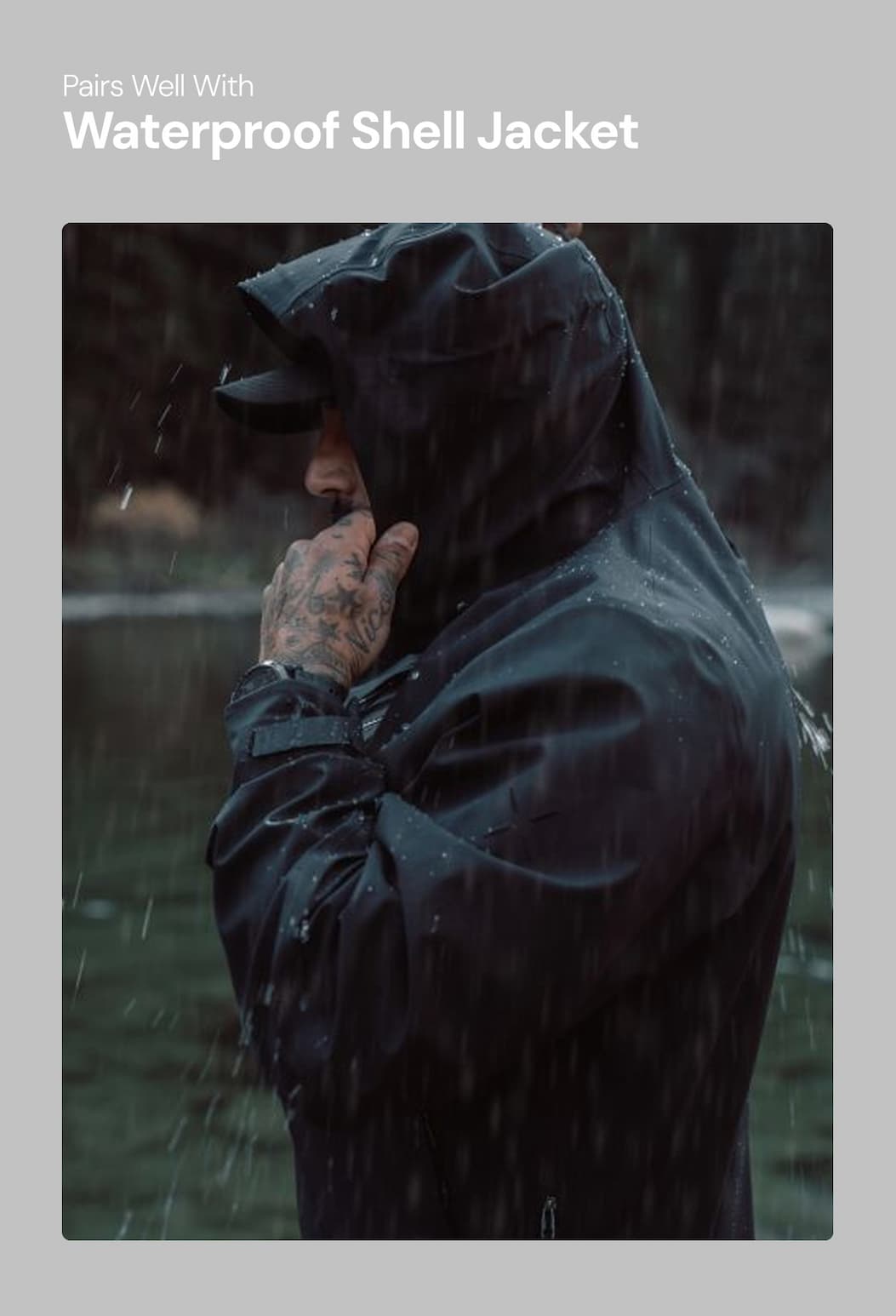 Image of Rain Weather. Pairs Well With: Waterproof Shell Jacket