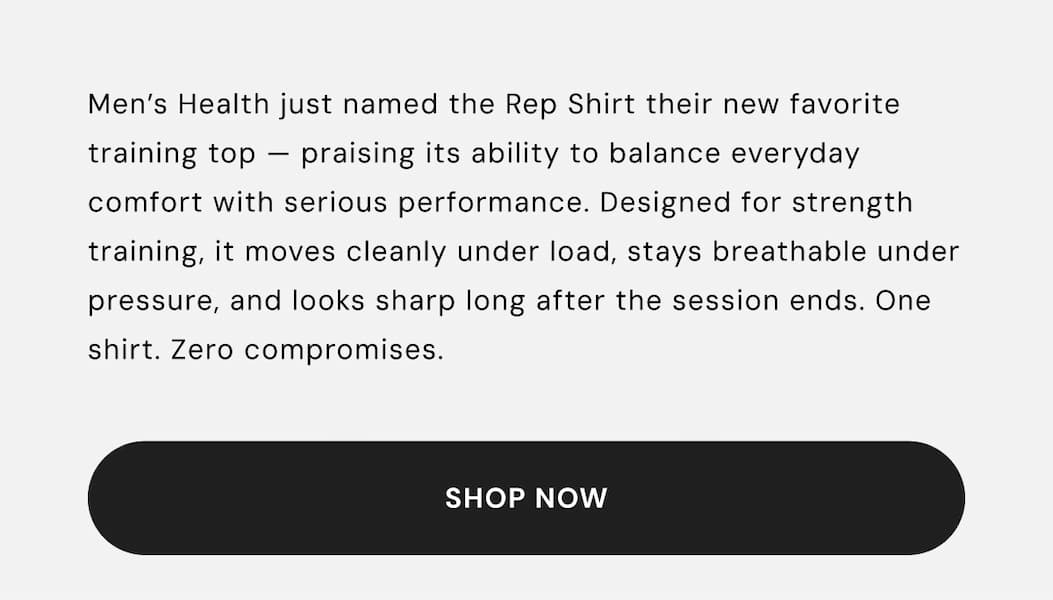 Shop the Rep Shirt: Men’s Health just named the Rep Shirt their new favorite training top — praising its ability to balance everyday comfort with serious performance. Designed for strength training, it moves cleanly under load, stays breathable under pressure, and looks sharp long after the session ends. One shirt. Zero compromises.