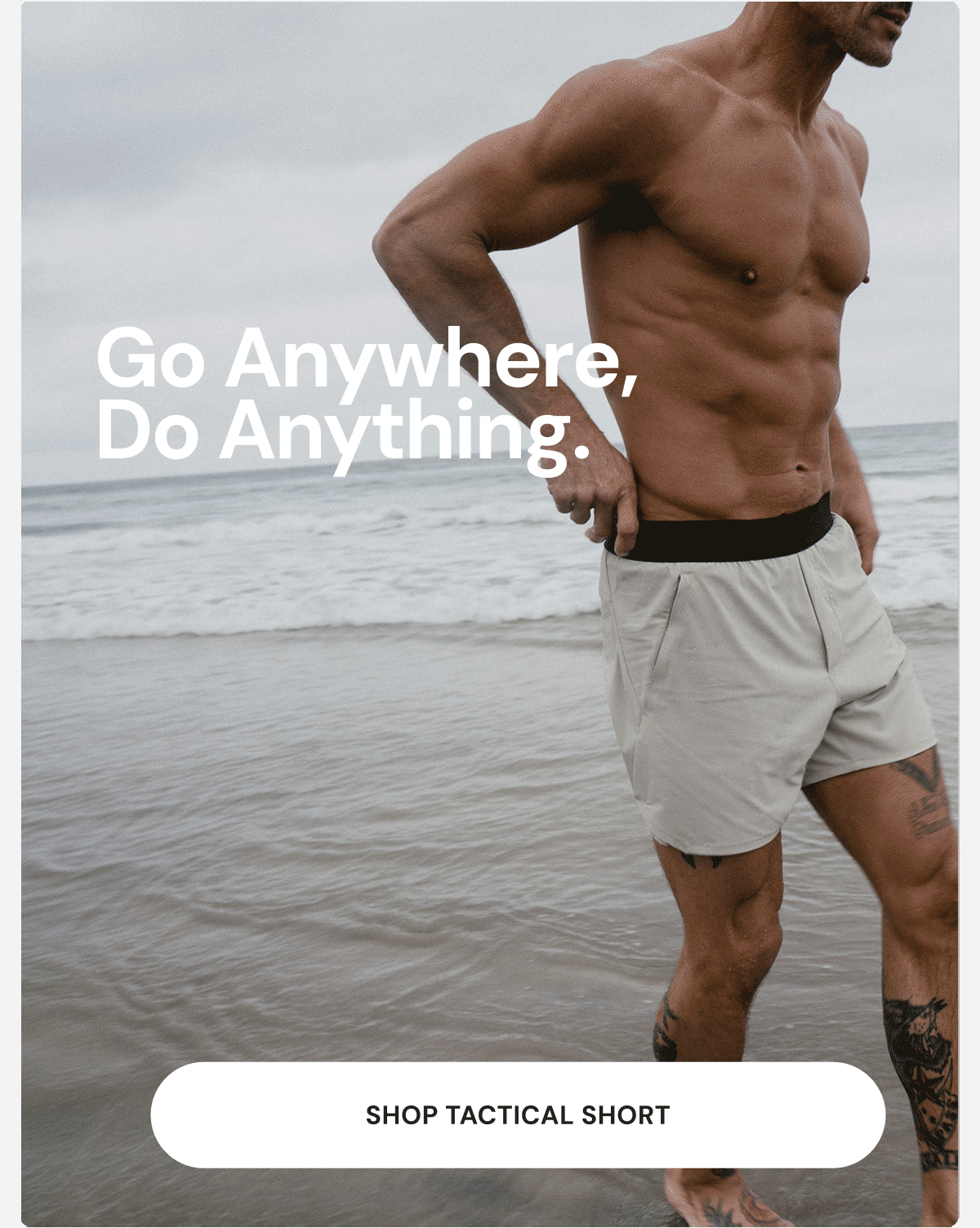 Go Anywhere, Do Anything. The Tactical Amphibious Short