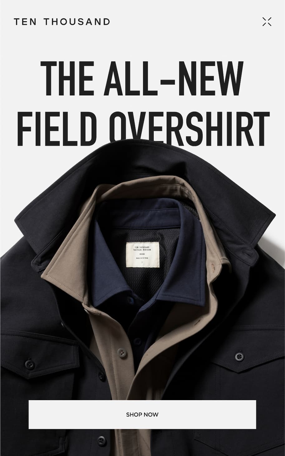 THE ALL-NEW FIELD OVERSHIRT THE ALL-NEW FIELD OVERSHIRT