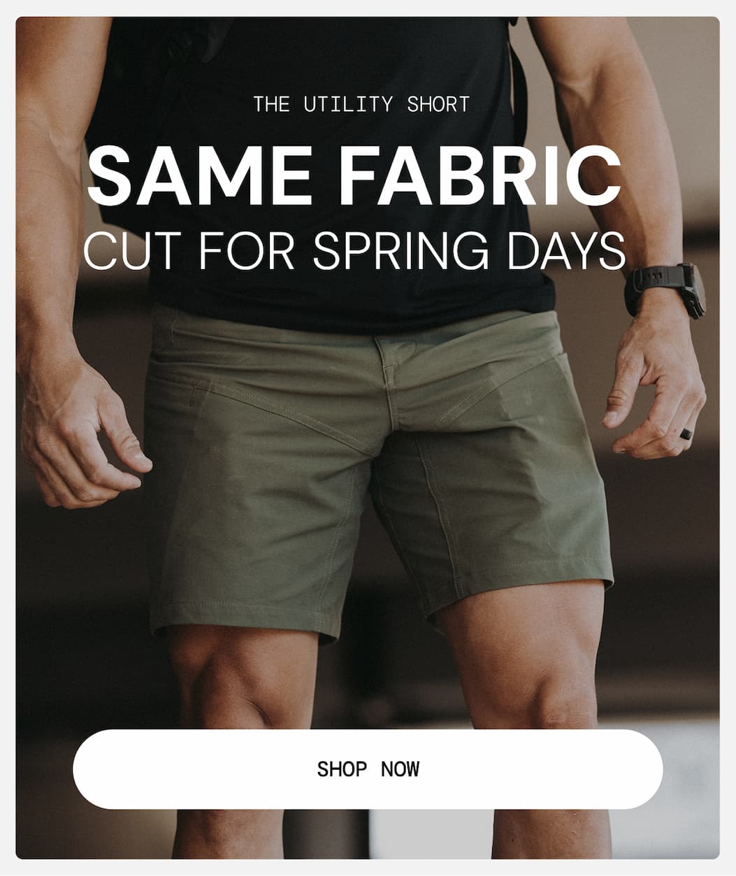 Utility Short: Same tough fabric -- Cut for Spring
