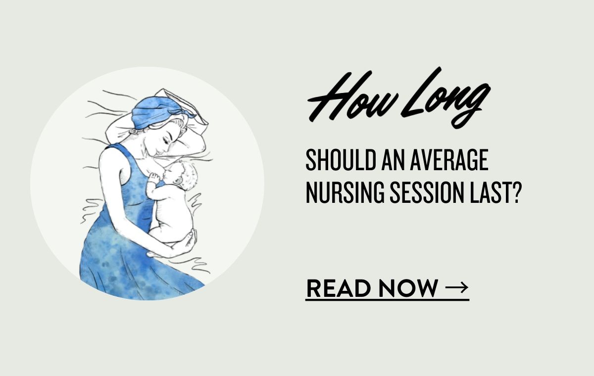 How Long Should An Average Nursing Session Last? Legendairy Milk