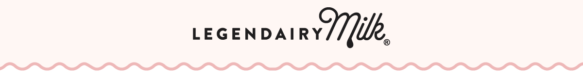 Legendairy Milk 