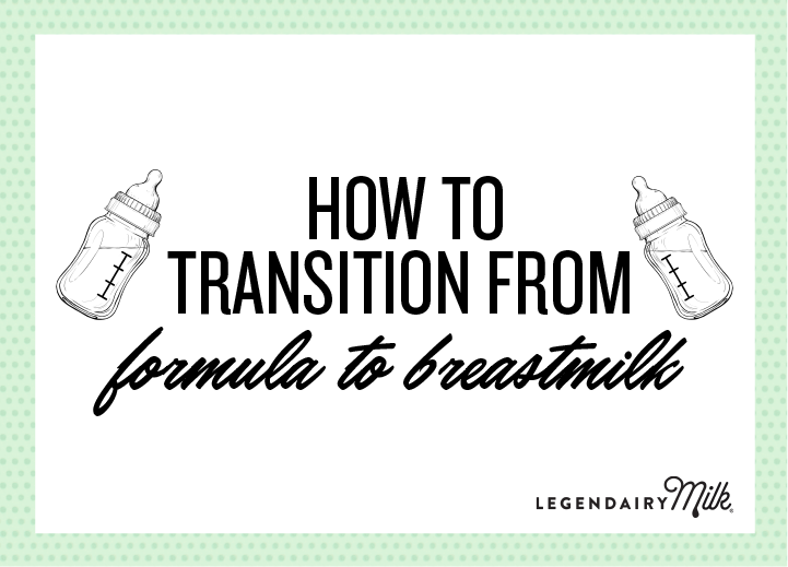 How to transition from Formula to Breastmilk🍼 Legendairy Milk