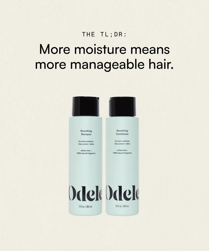 More moisture means more manageable hair