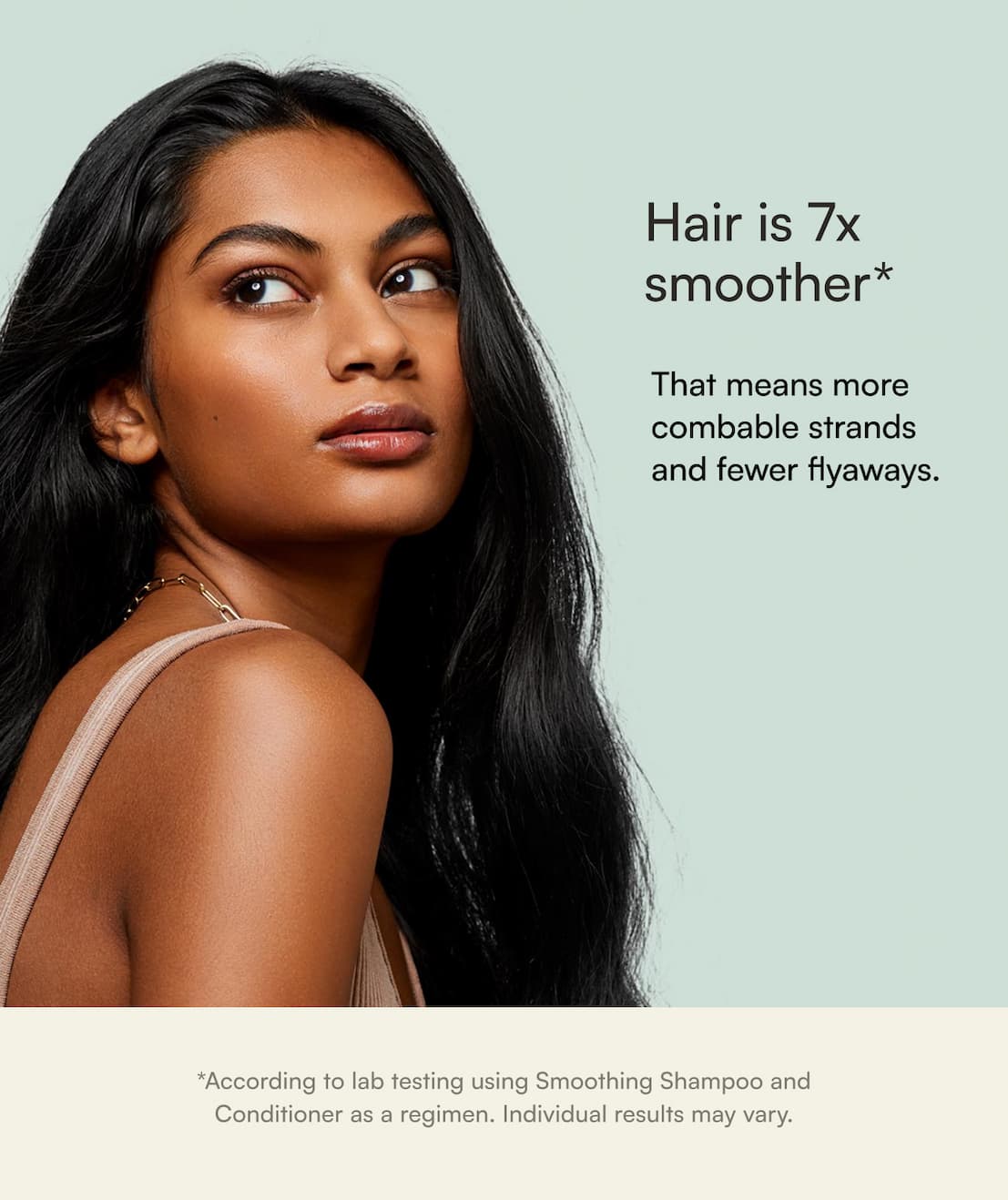 Smoothing routine delivers 7x smoother hair