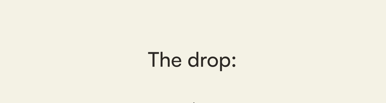 The drop