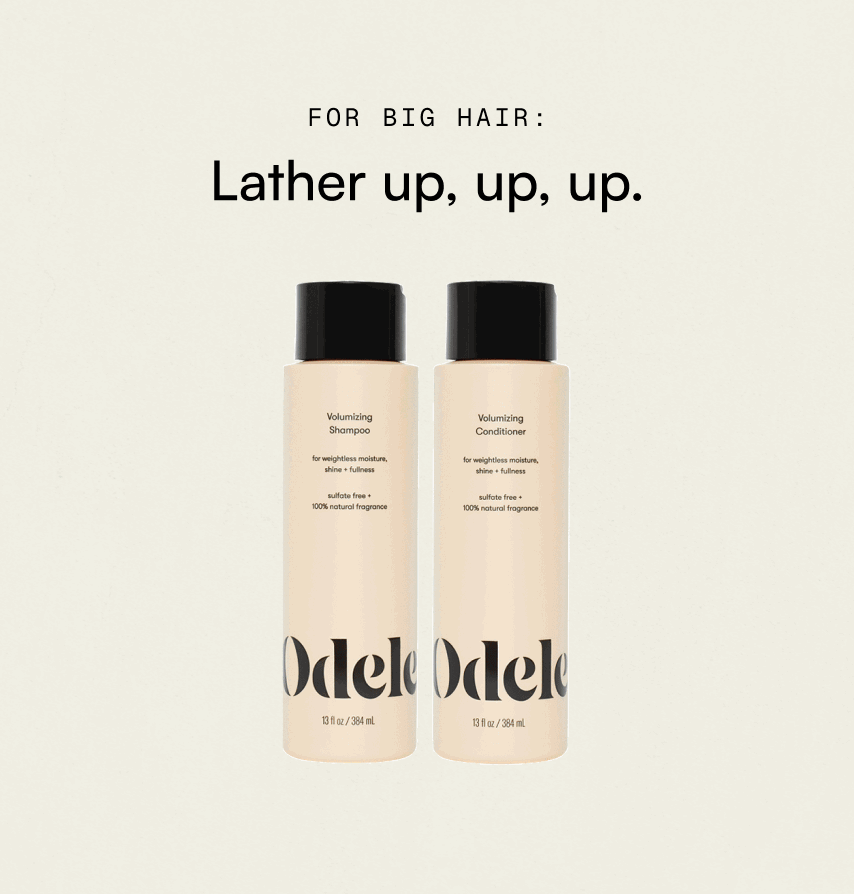 For big hair, lather up up up