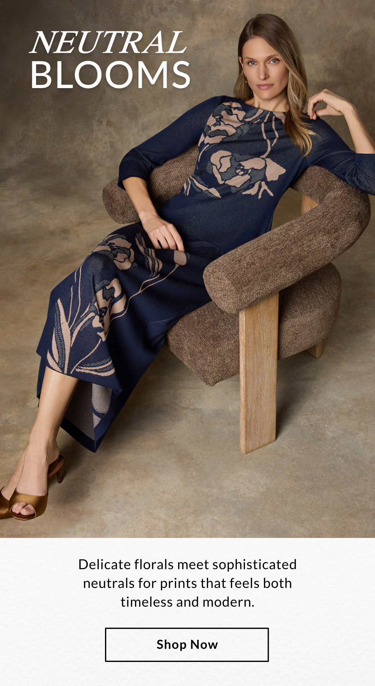 NEUTRAL BLOOMS - Delicate florals meet sophisticated neutrals for prints that feels both timeless and modern. SHOP NOW >>