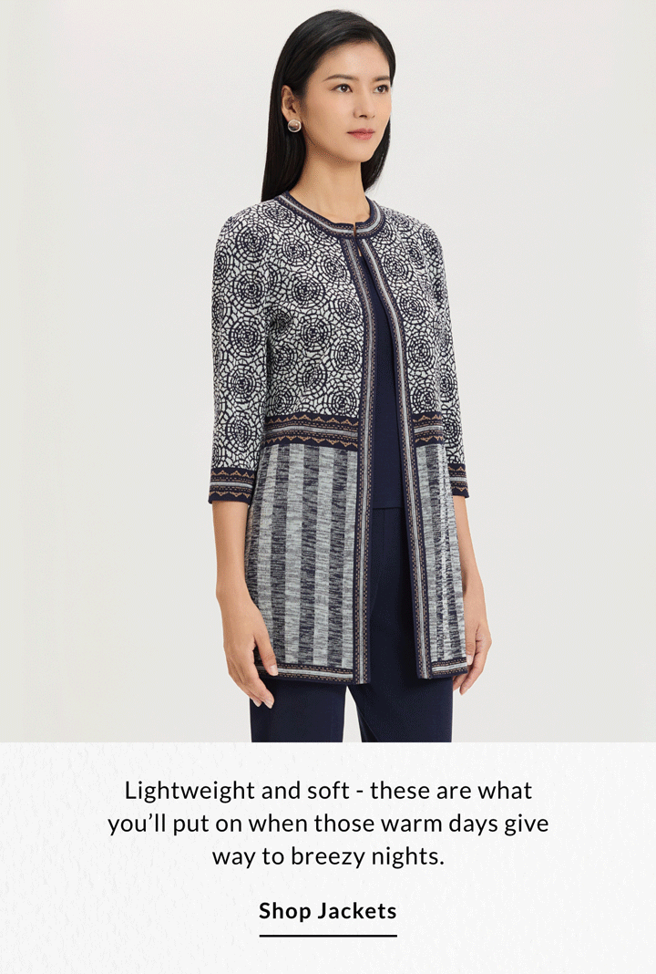 Lightweight and soft - these are what you'll put on when those warm days give way to breezy nights. SHOP JACKETS >>