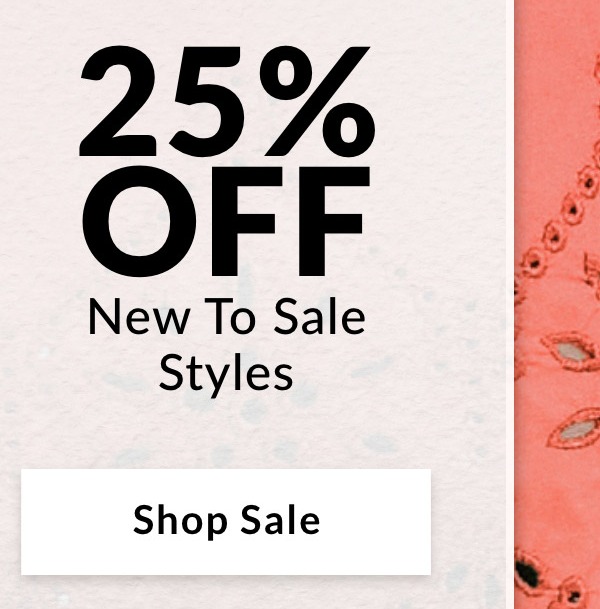25% Off New To Sale Styles - SHOP SALE >> 