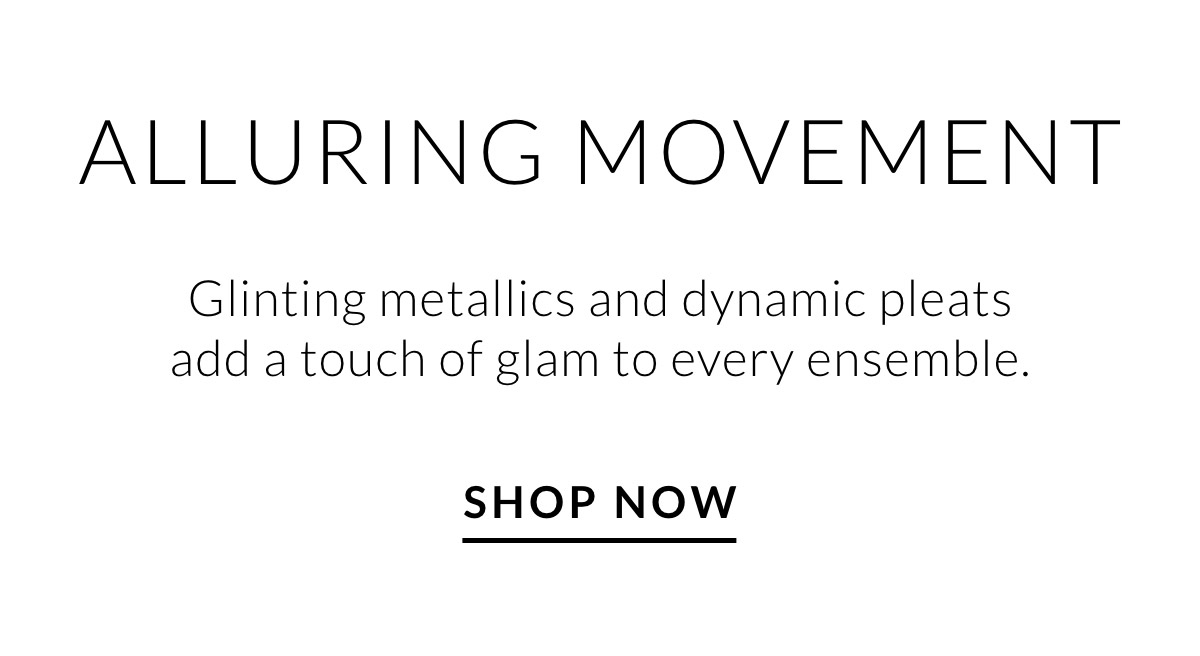 ALLURING MOVEMENT | SHOP NOW