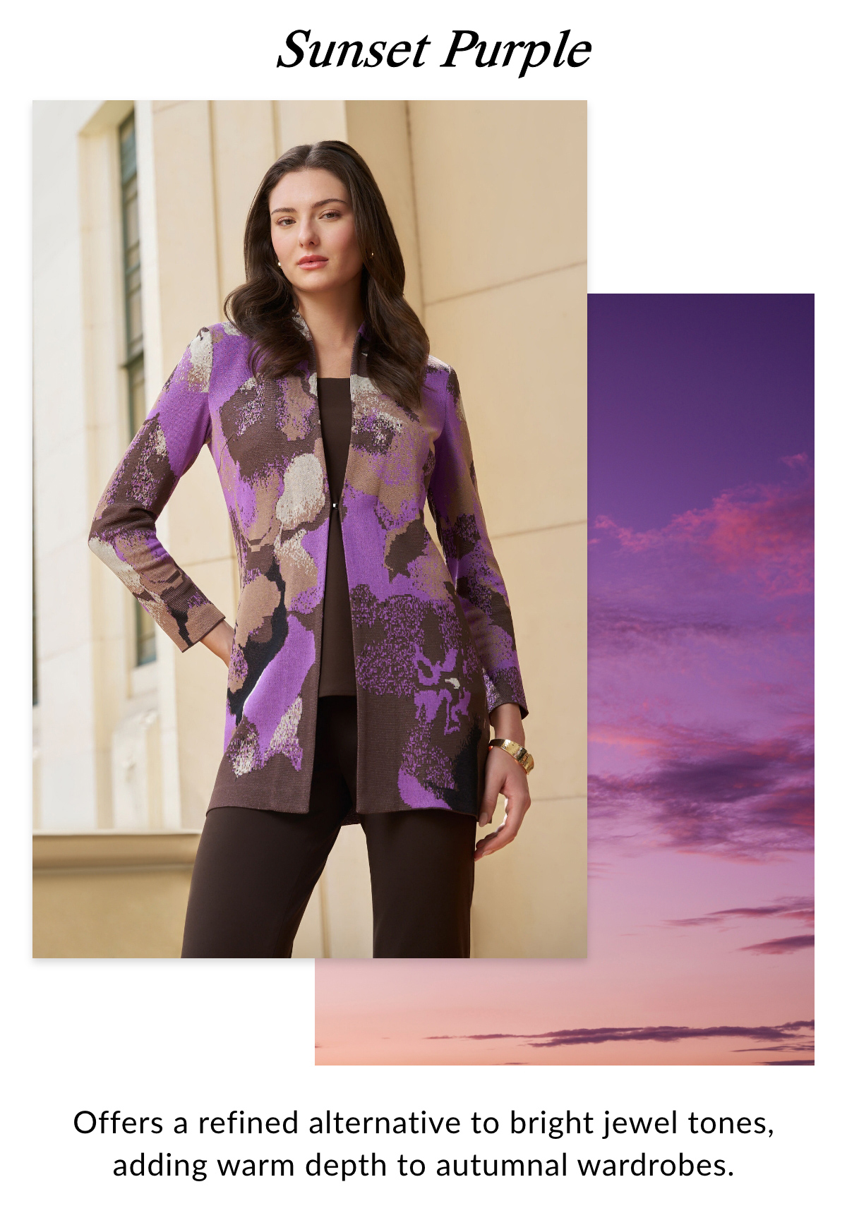 Sunset Purple - Offers a refined alternative to bright jewel tones, adding warm depth to autumnal wardrobes. >>